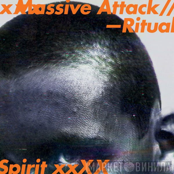 Massive Attack  - Ritual Spirit