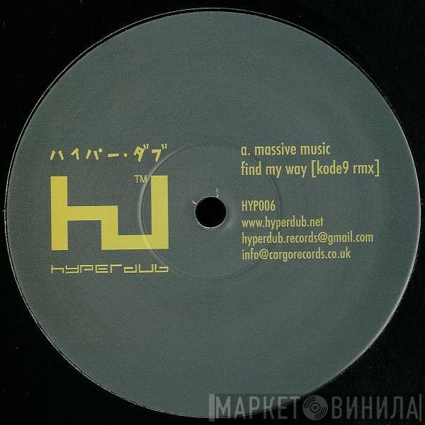 Massive Music / Kode9 & The Space Ape  - Find My Way (Kode9 Rmx) / Quantum (Edit)