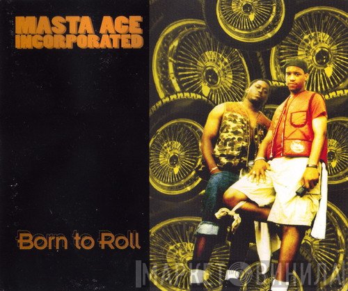 Masta Ace Incorporated  - Born To Roll