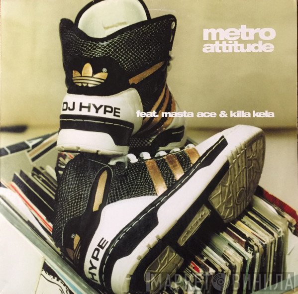 Masta Ace, Killa Kela, DJ Hype  - Metro Attitude