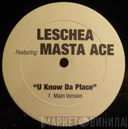 Masta Ace, Leschea - U Know Da Place
