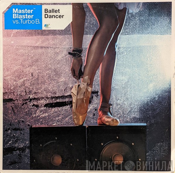 Master Blaster Vs. Turbo B.  - Ballet Dancer