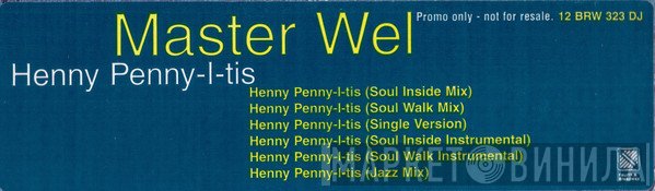Master Wel - Henny Penny-I-Tis