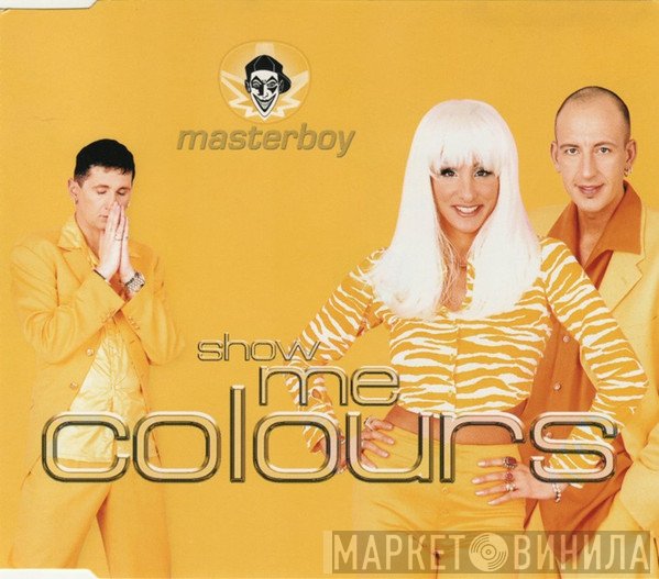 Masterboy  - Show Me Colours