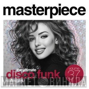  - Masterpiece Volume 37 - The Ultimate Disco Funk Collection