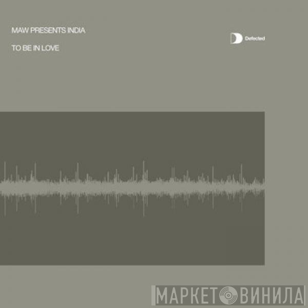 Masters At Work Presents India  - To Be In Love