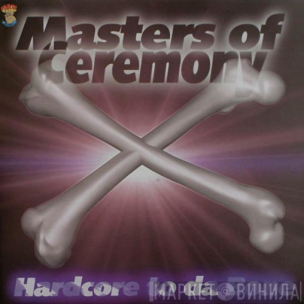 Masters Of Ceremony  - Hardcore To Da Bone