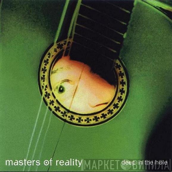 Masters Of Reality  - Deep In The Hole