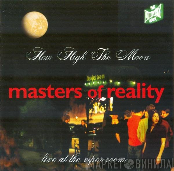 Masters Of Reality - How High The Moon: Live At The Viper Room
