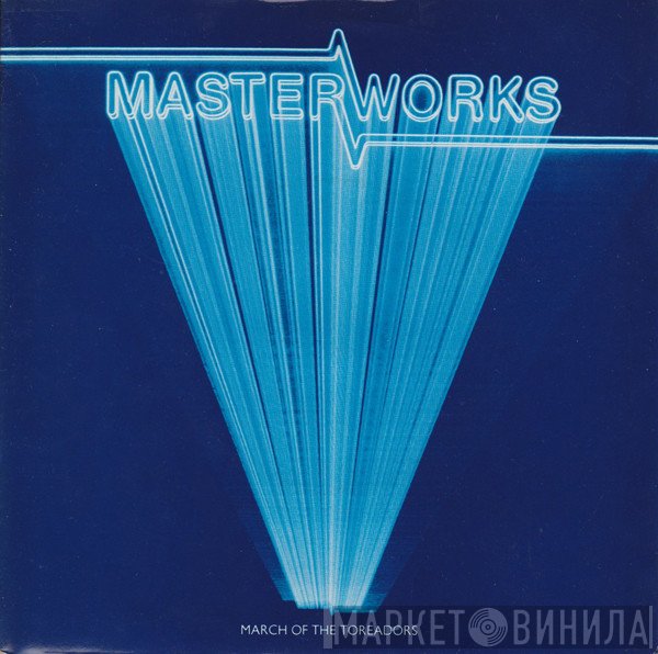 Masterworks - March Of The Toreadors