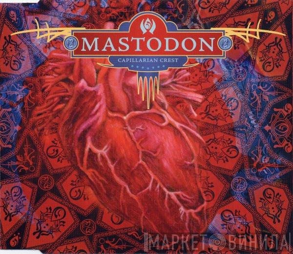 Mastodon  - Capillarian Crest