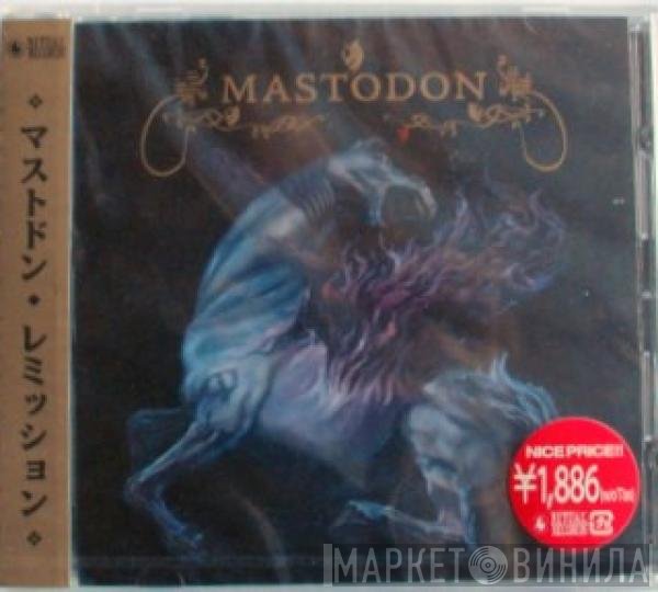 Mastodon  - Remission