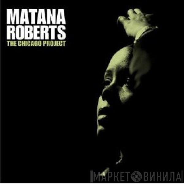 Matana Roberts - The Chicago Project