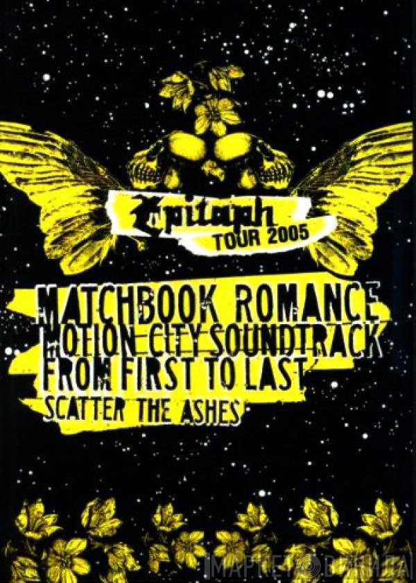 Matchbook Romance / Motion City Soundtrack / From First To Last / Scatter The Ashes  - Epitaph Tour 2005