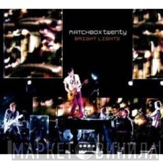 Matchbox Twenty  - Bright Lights