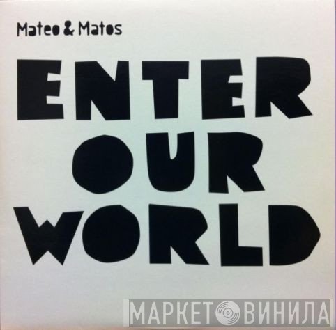 Mateo & Matos - Enter Our World