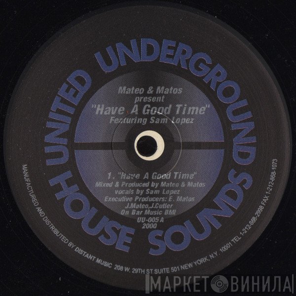 Mateo & Matos, Sam Lopez - Have A Good Time