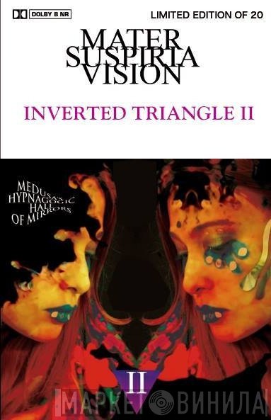 Mater Suspiria Vision  - Inverted Triangle II