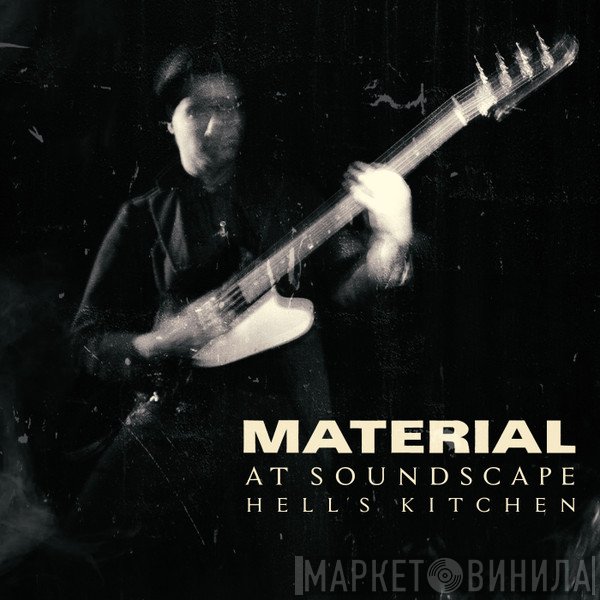 Material  - At Soundscape, Hell's Kitchen