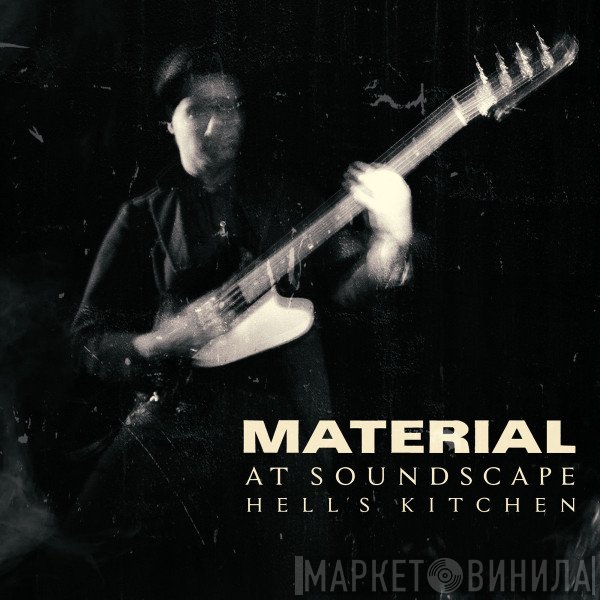 Material  - At Soundscape, Hell's Kitchen