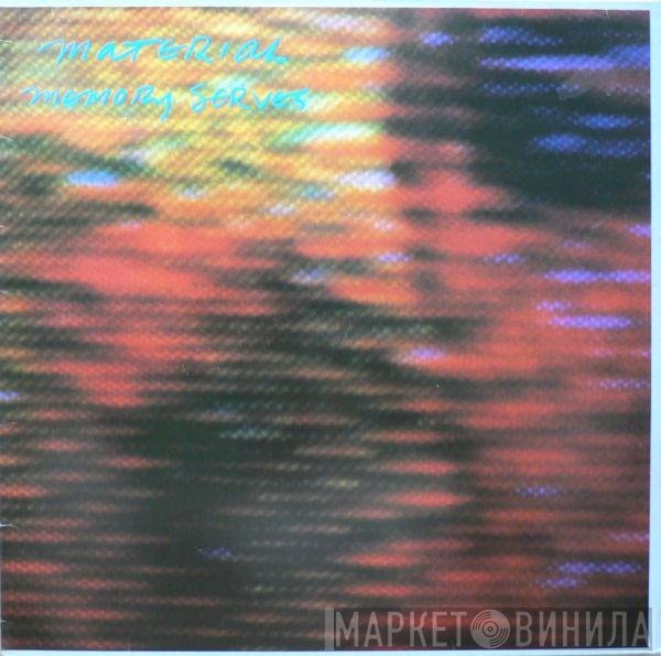 Material  - Memory Serves