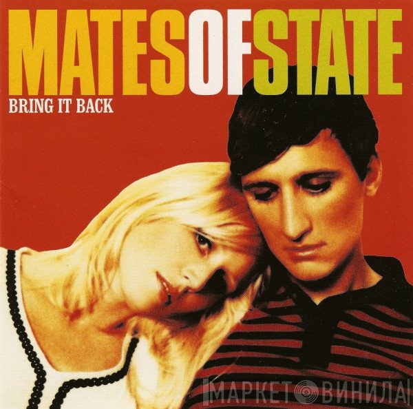Mates Of State - Bring It Back