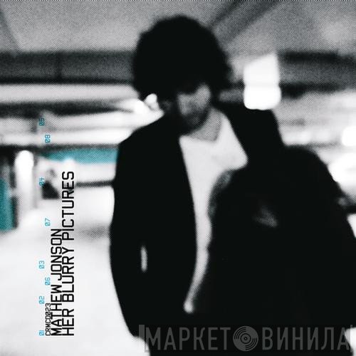Mathew Jonson - Her Blurry Pictures