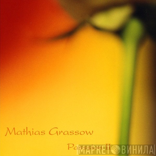Mathias Grassow  - Passion II
