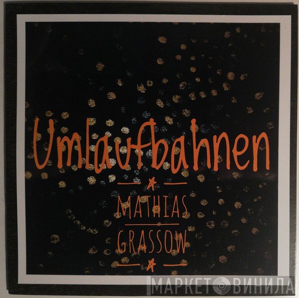Mathias Grassow  - Umlaufbahnen