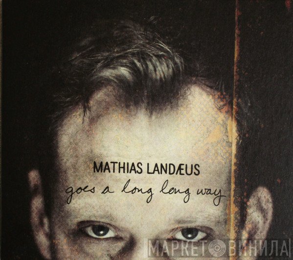 Mathias Landæus - Goes A Long Long Way