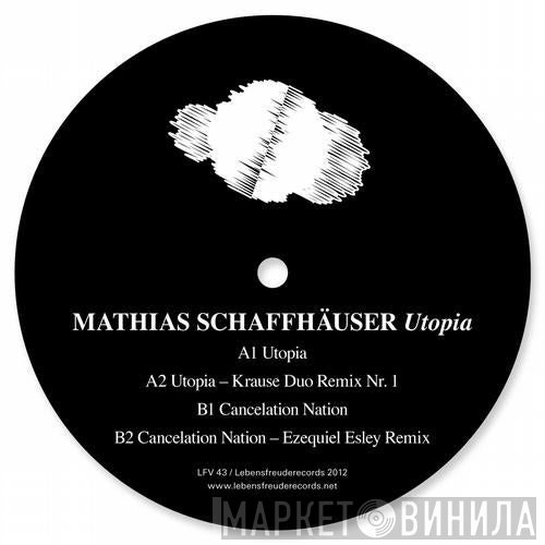 Mathias Schaffhäuser  - Utopia