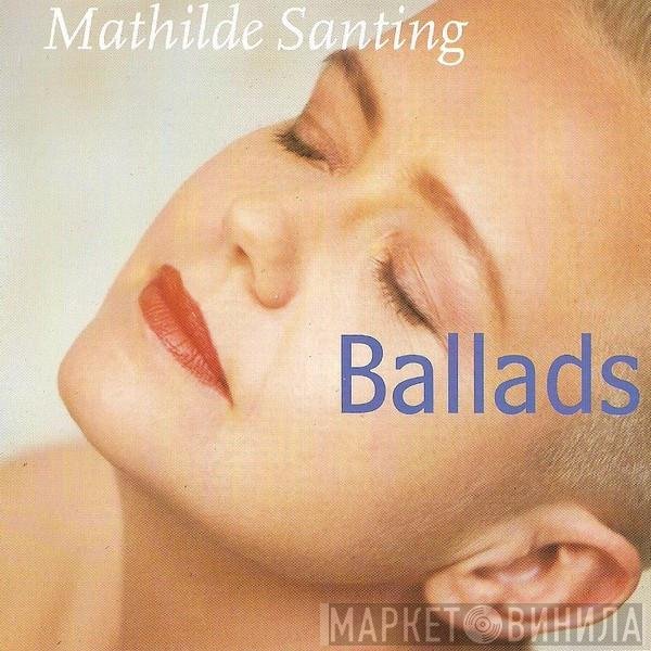 Mathilde Santing  - Ballads