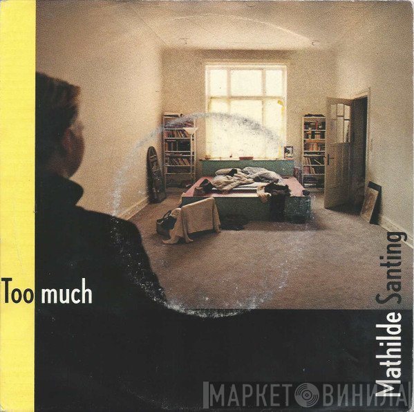 Mathilde Santing  - Too Much