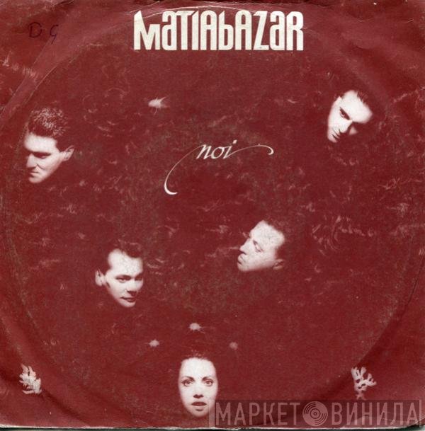 Matia Bazar  - Noi