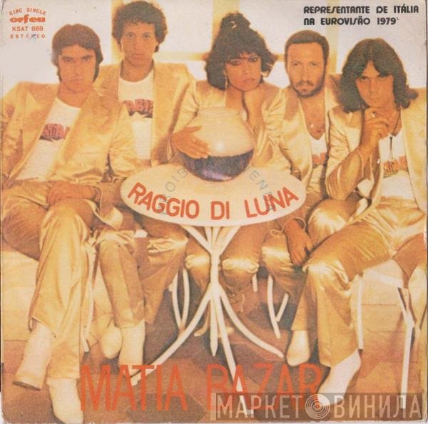 Matia Bazar  - Raggio Di Luna