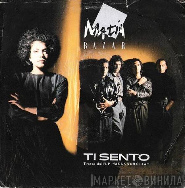 Matia Bazar  - Ti Sento