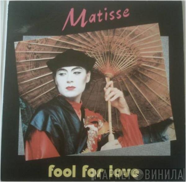 Matisse   - Fool For Love