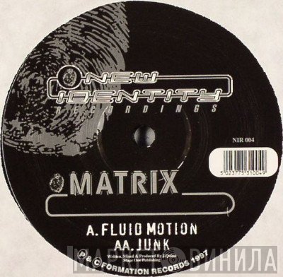 Matrix  - Fluid Motion / Junk