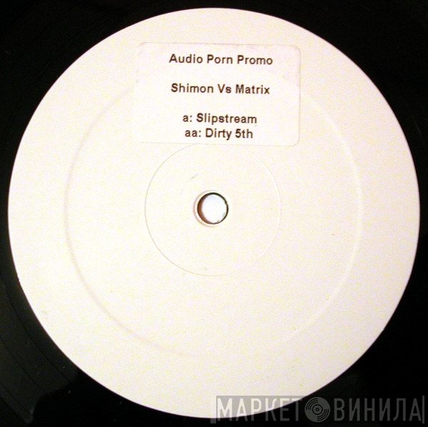 Matrix, Shimon - Slipstream / Dirty 5th