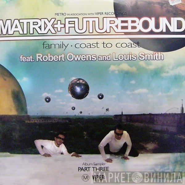 Matrix & Futurebound - Universal Truth Album Sampler Part Three