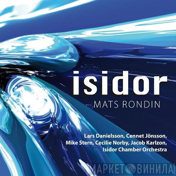 Mats Rondin - Isidor: Mats Rondin Plays the Music of Lars Danielsson and Cennet Jönsson