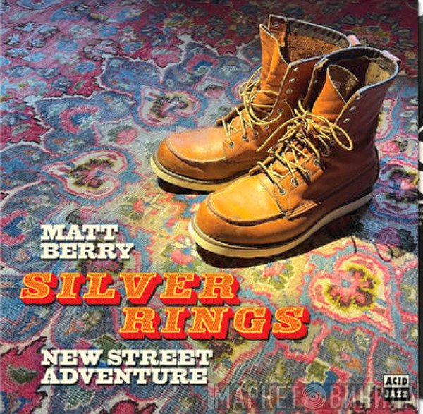 Matt Berry , New Street Adventure - Silver Rings