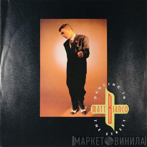 Matt Bianco - Dancing In The Street