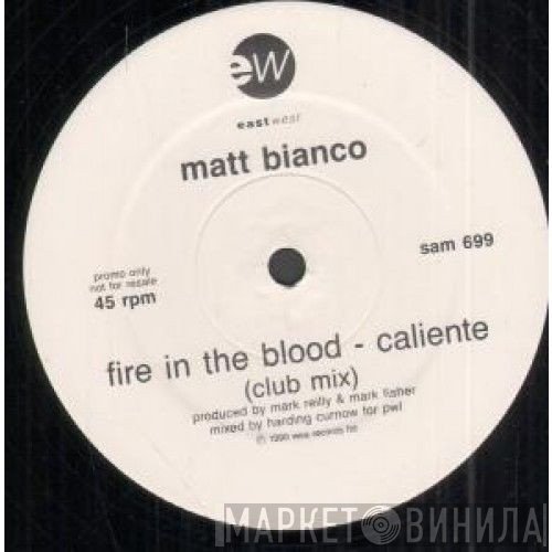 Matt Bianco - Fire In The Blood