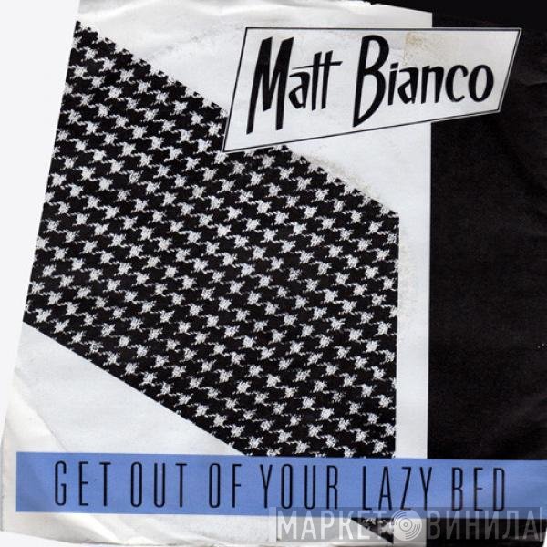 Matt Bianco - Get Out Of Your Lazy Bed