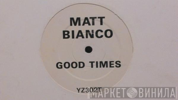 Matt Bianco  - Good Times