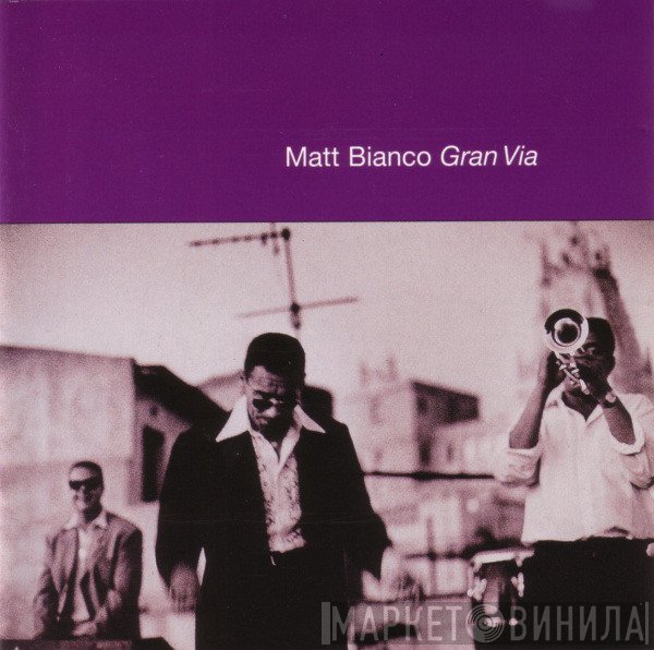 Matt Bianco  - Gran Via