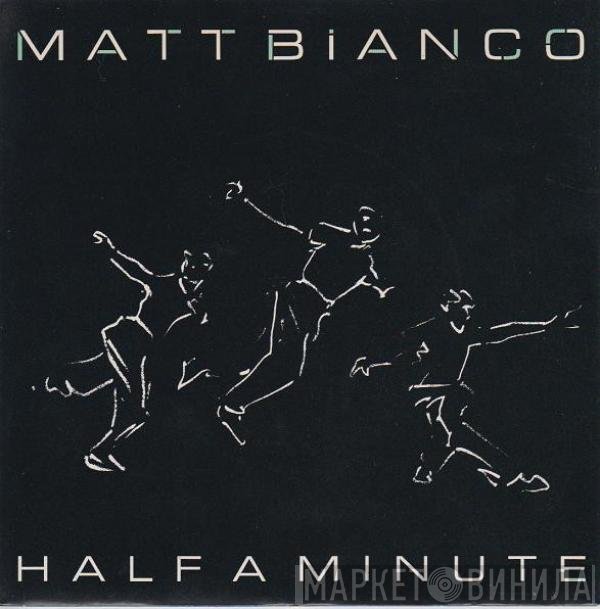 Matt Bianco - Half A Minute