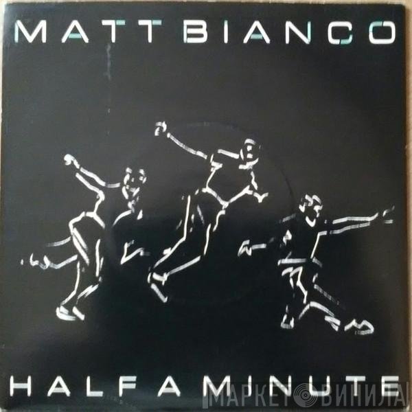 Matt Bianco - Half A Minute