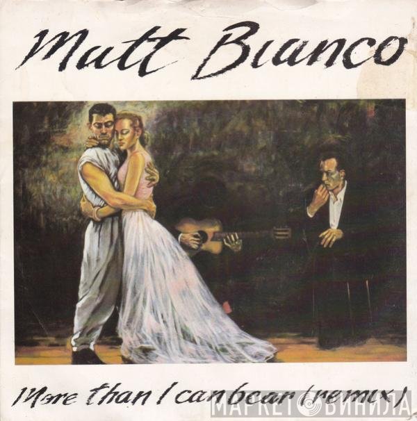Matt Bianco - More Than I Can Bear (Remix)